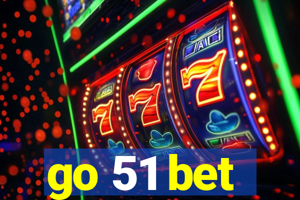 go 51 bet